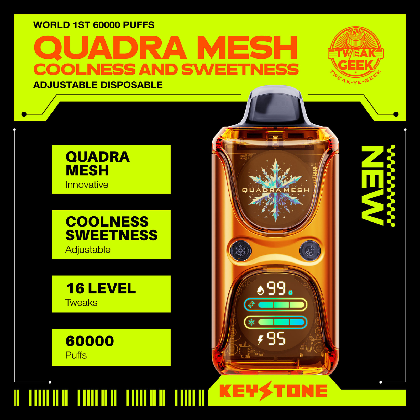 KEYSTONE Tweak Geek 60000 Puffs Adjustable Coolness & Sweetness Quadra Mesh Disposable Vape 5% 50mg NIC